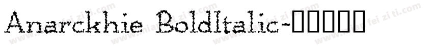 Anarckhie BoldItalic字体转换